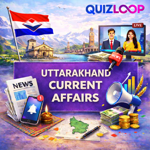 Uttarakhand Current Affairs