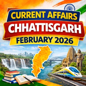 Chhattisgarh Current Affairs February 2026
