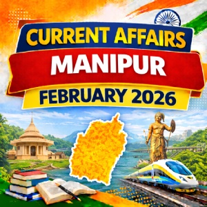 Manipur Current Affairs February 2026