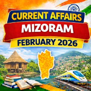 Mizoram Current Affairs February 2026