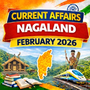 Nagaland Current Affairs February 2026