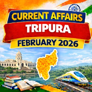 Tripura Current Affairs February 2026