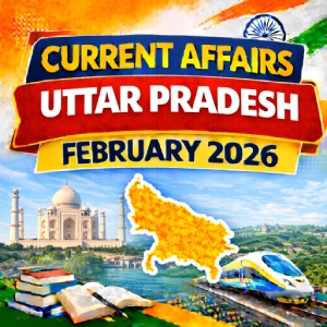 Uttar Pradesh Current Affairs February 2026