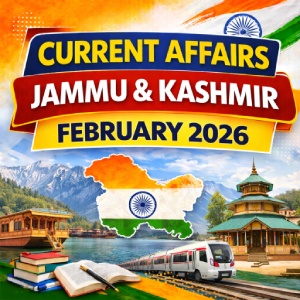 Jammu & Kashmir Current Affairs February 2026