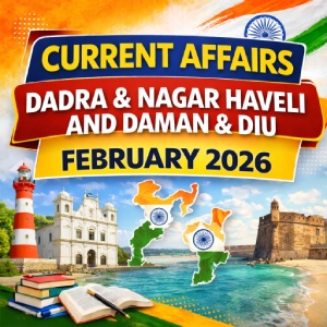 Dadra & Nagar Haveli and Daman & Diu Current Affairs February 2026