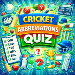 Cricket Abbreviations Quiz