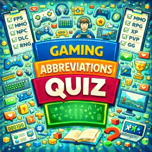 Gaming Abbreviations Quiz