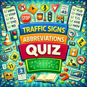 Traffic Signs Abbreviations Quiz