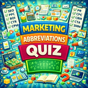 Marketing Abbreviations Quiz