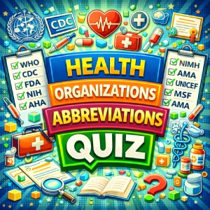 Health Organizations Abbreviations Quiz