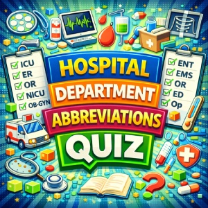 Hospital Department Abbreviations Quiz