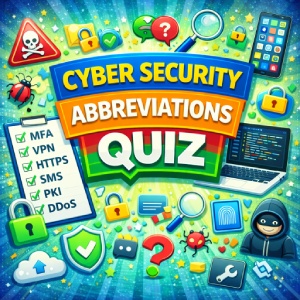 Cyber Security Abbreviations Quiz