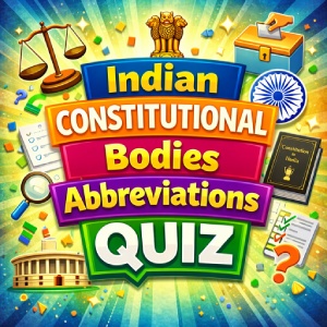 Indian Constitutional Bodies Abbreviations Quiz