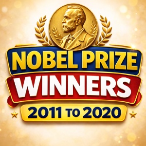 Nobel Prize Winners 2011 to 2020