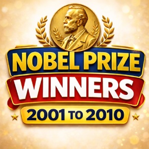 Nobel Prize Winners 2001 to 2010