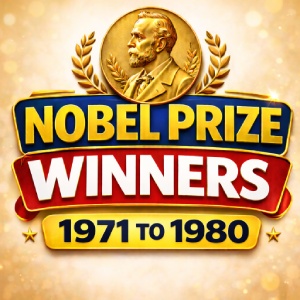 Nobel Prize Winners 1971 to 1980
