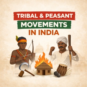 Tribal & Peasant Movements in India