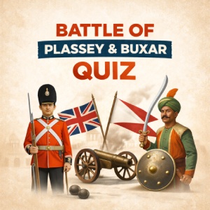 Battle of Plassey & Buxar Quiz