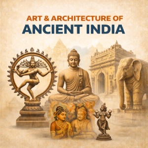 Art & Architecture of Ancient India
