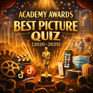 Academy Awards Best Picture Quiz (2020–2025) – Latest Oscar Winners