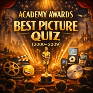 Academy Awards Best Picture Quiz (2000–2009) – Modern Oscar Films
