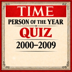 Time Person of the Year Quiz (2000–2009) – Global Influencers
