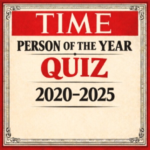 Time Person of the Year Quiz (2020–2025) – Recent Global Influencers