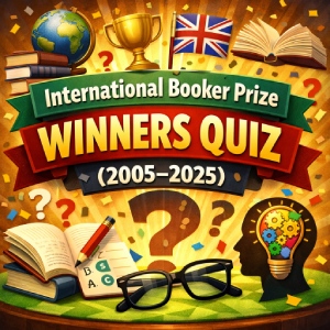 International Booker Prize Winners Quiz (2005–2025)