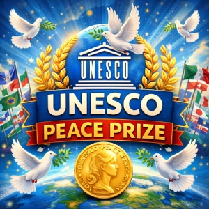 UNESCO Peace Prize – History, Winners & Global Peace Contributions