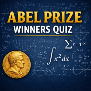 Abel Prize Winners Quiz (2003–2025) – Nobel Prize of Mathematics