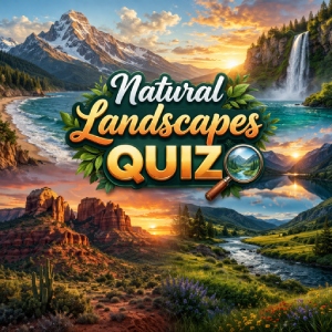 Natural Landscapes Quiz