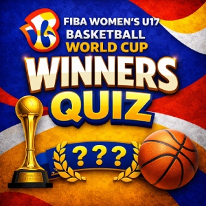 FIBA Women’s U17 Basketball World Cup Winners Quiz