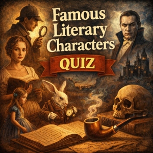 Famous Literary Characters Quiz