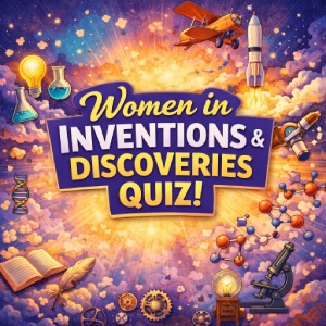Women in Inventions & Discoveries Quiz
