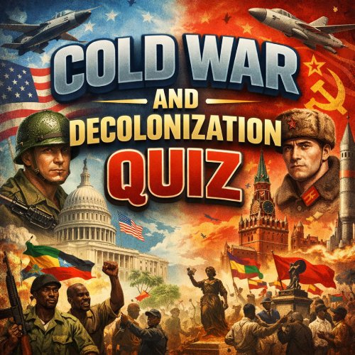 Cold War and Decolonization Quiz